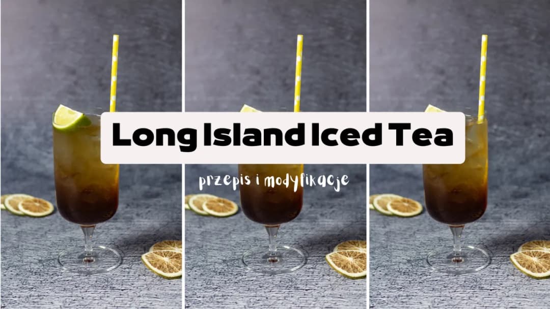 Sekrety idealnego drinka Long Island iced tea - przepis i porady